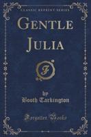 Gentle Julia (Classic Reprint)