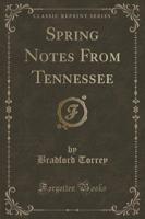 Spring Notes from Tennessee (Classic Reprint)