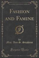 Fashion and Famine (Classic Reprint)