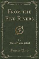 From the Five Rivers (Classic Reprint)