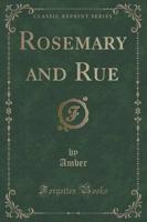 Rosemary and Rue (Classic Reprint)
