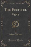 The Fruitful Vine (Classic Reprint)