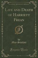 Life and Death of Harriett Frean (Classic Reprint)