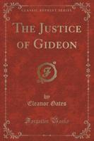 The Justice of Gideon (Classic Reprint)
