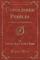 Unpolished Pebbles