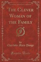 The Clever Woman of the Family, Vol. 1 of 2 (Classic Reprint)