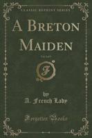 A Breton Maiden, Vol. 2 of 3 (Classic Reprint)