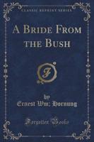 A Bride from the Bush (Classic Reprint)