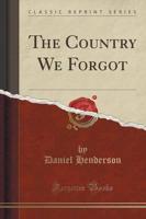 The Country We Forgot (Classic Reprint)