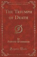 The Triumph of Death (Classic Reprint)