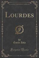 Lourdes (Classic Reprint)