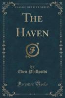 The Haven (Classic Reprint)