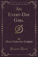 An Every-Day Girl (Classic Reprint)