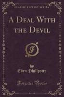 A Deal With the Devil (Classic Reprint)