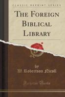 The Foreign Biblical Library (Classic Reprint)