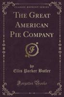 The Great American Pie Company (Classic Reprint)