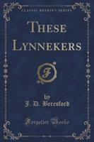 These Lynnekers (Classic Reprint)