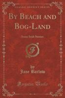 By Beach and Bog-Land