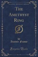 The Amethyst Ring (Classic Reprint)