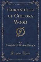 Chronicles of Chicora Wood (Classic Reprint)