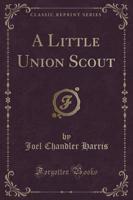 A Little Union Scout (Classic Reprint)