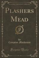 Plashers Mead (Classic Reprint)