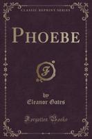 Phoebe (Classic Reprint)