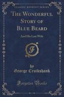 The Wonderful Story of Blue Beard