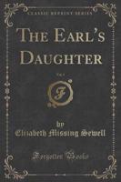 The Earl's Daughter, Vol. 1 (Classic Reprint)