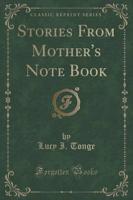 Stories from Mother's Note Book (Classic Reprint)