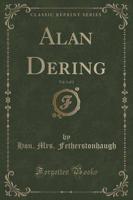 Alan Dering, Vol. 1 of 2 (Classic Reprint)