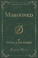 Marooned, Vol. 1 of 3 (Classic Reprint)