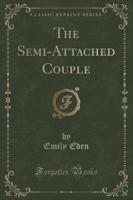 The Semi-Attached Couple (Classic Reprint)