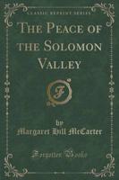 The Peace of the Solomon Valley (Classic Reprint)