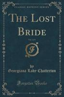 The Lost Bride, Vol. 1 of 3 (Classic Reprint)