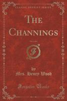 The Channings, Vol. 2 of 3 (Classic Reprint)