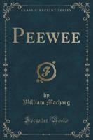 Peewee (Classic Reprint)