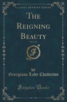 The Reigning Beauty, Vol. 3 of 3 (Classic Reprint)