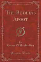 The Bodleys Afoot (Classic Reprint)