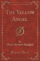 The Yellow Angel (Classic Reprint)