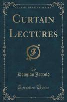 Curtain Lectures (Classic Reprint)