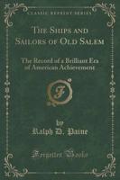 The Ships and Sailors of Old Salem