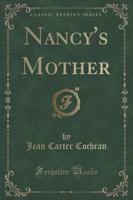 Nancy's Mother (Classic Reprint)