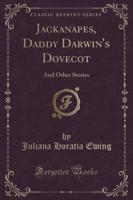 Jackanapes, Daddy Darwin's Dovecot