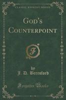 God's Counterpoint (Classic Reprint)