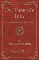 Dr. Thorne's Idea