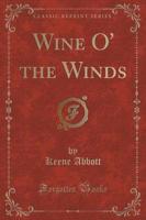 Wine O' the Winds (Classic Reprint)