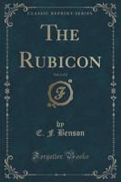 The Rubicon, Vol. 1 of 2 (Classic Reprint)