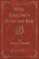Miss. Emeline's Kith and Kin (Classic Reprint)