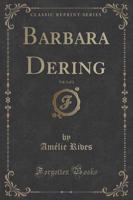 Barbara Dering, Vol. 1 of 2 (Classic Reprint)